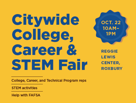 Citywide College, Career & STEM Fair Citywide College, Career & STEM Fair Flyer. Oct. 22 10AM- 1PM